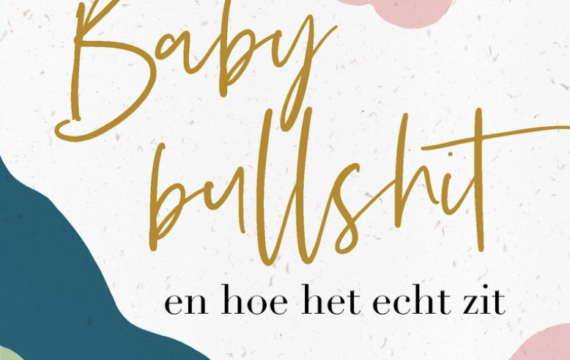 Fabels en feiten: beweringen rondom zwangerschap, bevalling en babytijd wetenschappelijk besproken